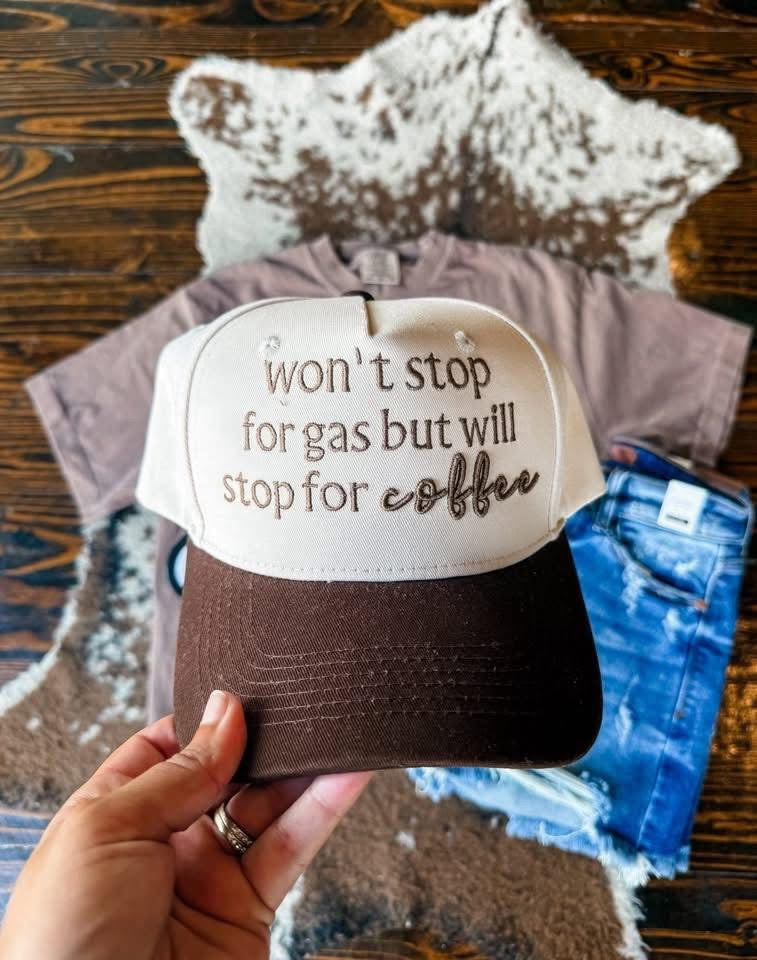 Won’t Stop For Gas Will Stop For Coffee