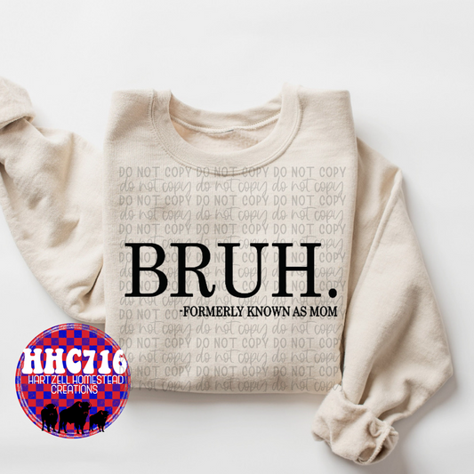 Bruh. Formerly Known As Mom