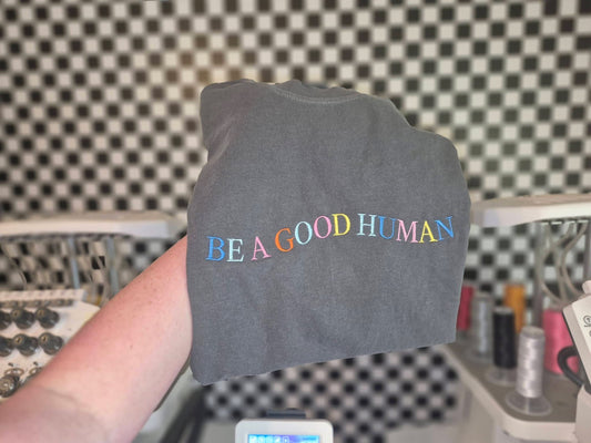 Be A Good Human Embroidered