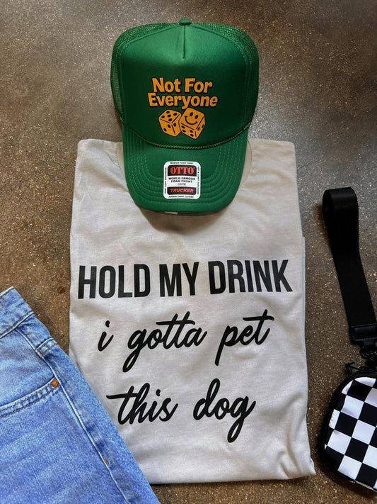 Hold My Drink I Gotta Pet This Dog