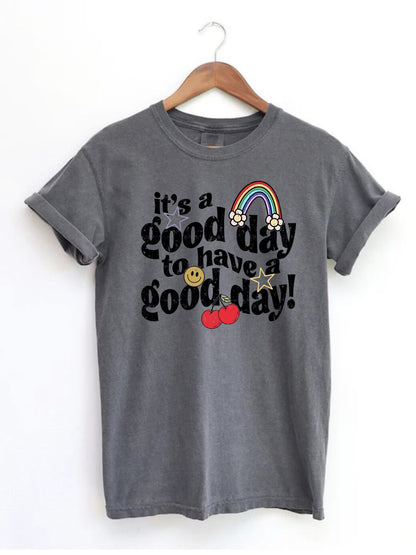 It's A Good Day To Have A Good Day!