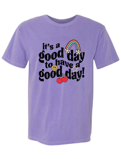It's A Good Day To Have A Good Day!