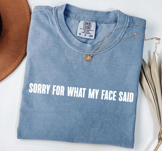 Sorry For What My Face Said