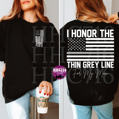 I Honor The Thin Grey Line For My Mom