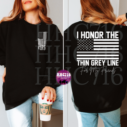 I Honor The Thin Grey Line For My Friends
