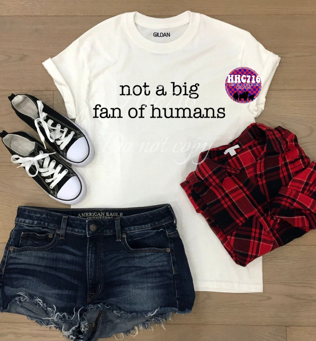Not A Big Fan Of Humans