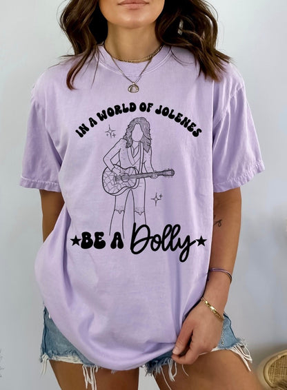 In A World Full Of Jolene’s Be A Dolly