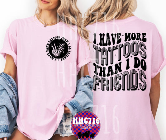 I Have More Tattoos Than I Do Friends