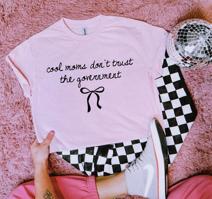 Cool Moms Don’t Trust The Government