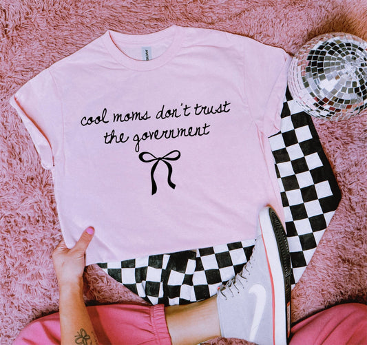 Cool Moms Don’t Trust The Government