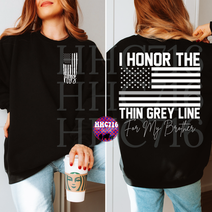 I Honor The Thin Grey Line For My Brother