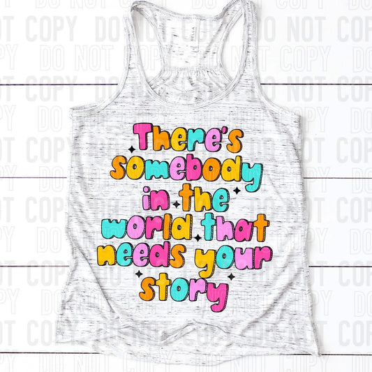There's Somebody That Needs Your Story